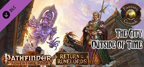 Fantasy Grounds - Pathfinder RPG - Return of the Runelords AP 5: The City Outside of Time (PFRPG) cover artwork