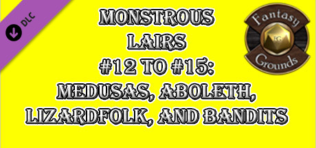 Fantasy Grounds - Monstrous Lairs #12 to #15: Medusas, Aboleth, Lizardfolk, and Bandits (Any Ruleset) cover artwork