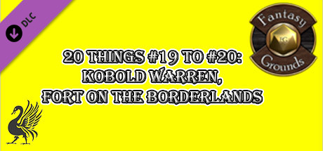Fantasy Grounds - 20 Things #19 to #20: Kobold Warren, Fort on the Borderlands (Any Ruleset) cover artwork