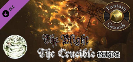 Fantasy Grounds - The Blight: The Crucible (PFRPG) cover artwork