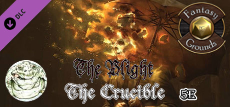 Fantasy Grounds - The Blight: The Crucible (5E) cover artwork