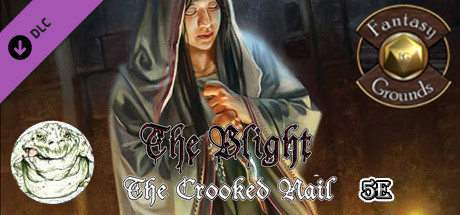 Fantasy Grounds - The Blight: The Crooked Nail (5E) cover artwork