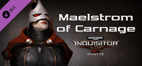 Warhammer 40,000: Inquisitor - Martyr - Maelstrom of Carnage cover artwork