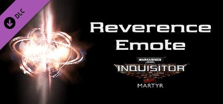 Warhammer 40,000: Inquisitor - Martyr - Reverence Emote cover artwork