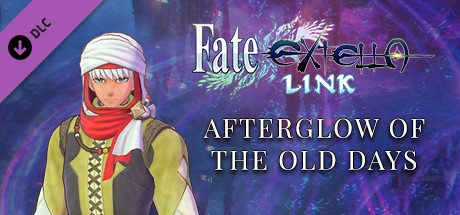 Fate/EXTELLA LINK - Afterglow of the Old Days cover artwork