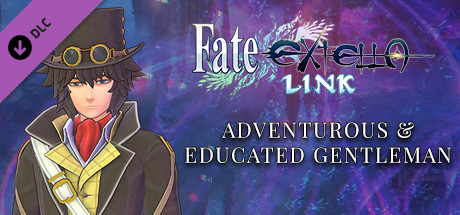 Fate/EXTELLA LINK - Adventurous & Educated Gentleman cover artwork
