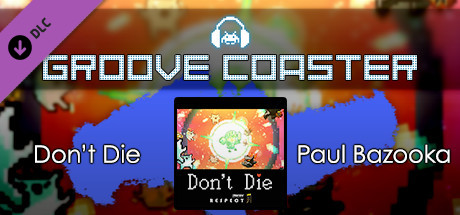 Groove Coaster - Don’t Die cover artwork