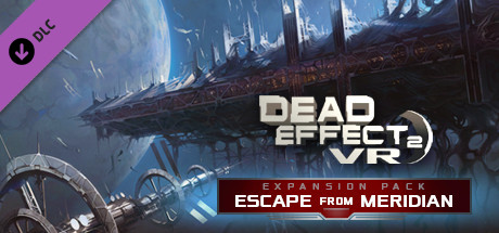Dead Effect 2 VR - Escape from Meridian cover artwork
