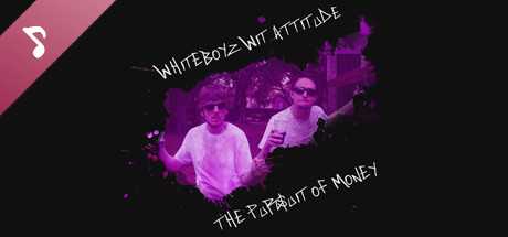 Whiteboyz Wit Attitude: The Pursuit of Money (Album) artwork