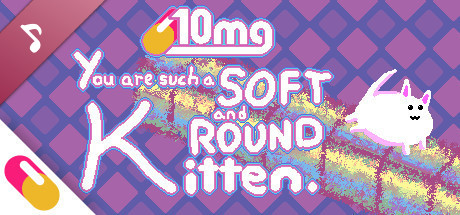 10mg: You are such a Soft and Round Kitten Ost ~ Kittens Meow cover artwork