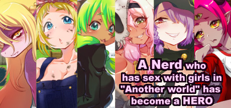 A Nerd who has sex with girls in "Another world" has  become a HERO cover artwork