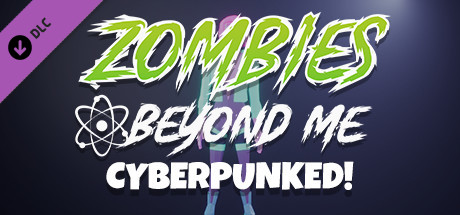 Zombies Beyond Me - Cyberpunked Skin Pack cover artwork