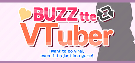 バズってVTuber ゲームでいいから万バズしたい！ cover artwork