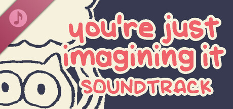 you're just imagining it Soundtrack cover artwork