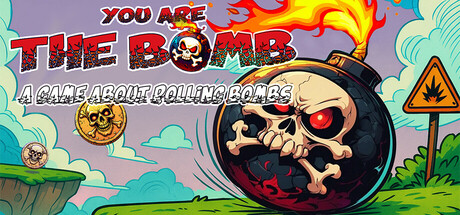 You Are The Bomb: A Game About Rolling Bombs cover artwork