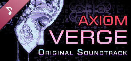 Axiom Verge Original Soundtrack artwork