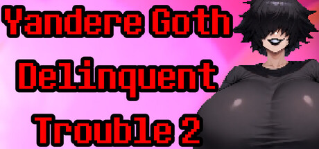 Yandere Goth Delinquent Trouble 2 cover artwork