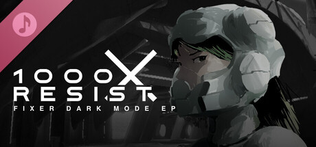 1000xRESIST: Fixer's Song [dark mode] cover artwork