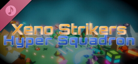 Xeno Strikers Hyper Squadron Soundtrack artwork