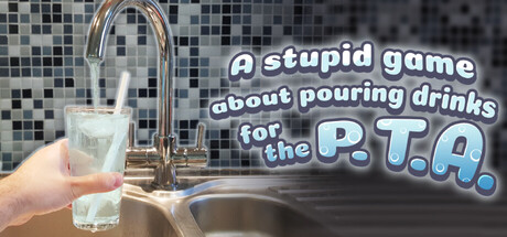 A stupid game about pouring drinks for the P.T.A. cover artwork