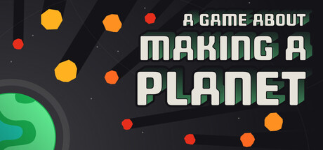 A Game About Making A Planet cover artwork