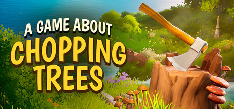 A Game About Chopping Trees cover artwork