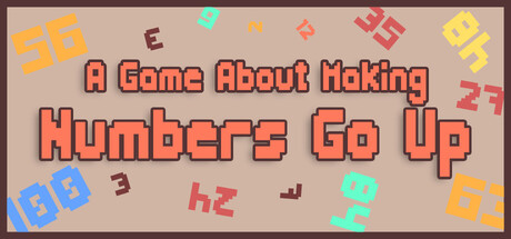 A Game About Making Numbers Go Up cover artwork