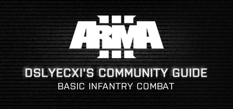 Arma 3 Community Guide Series: Basic Infantry Combat artwork